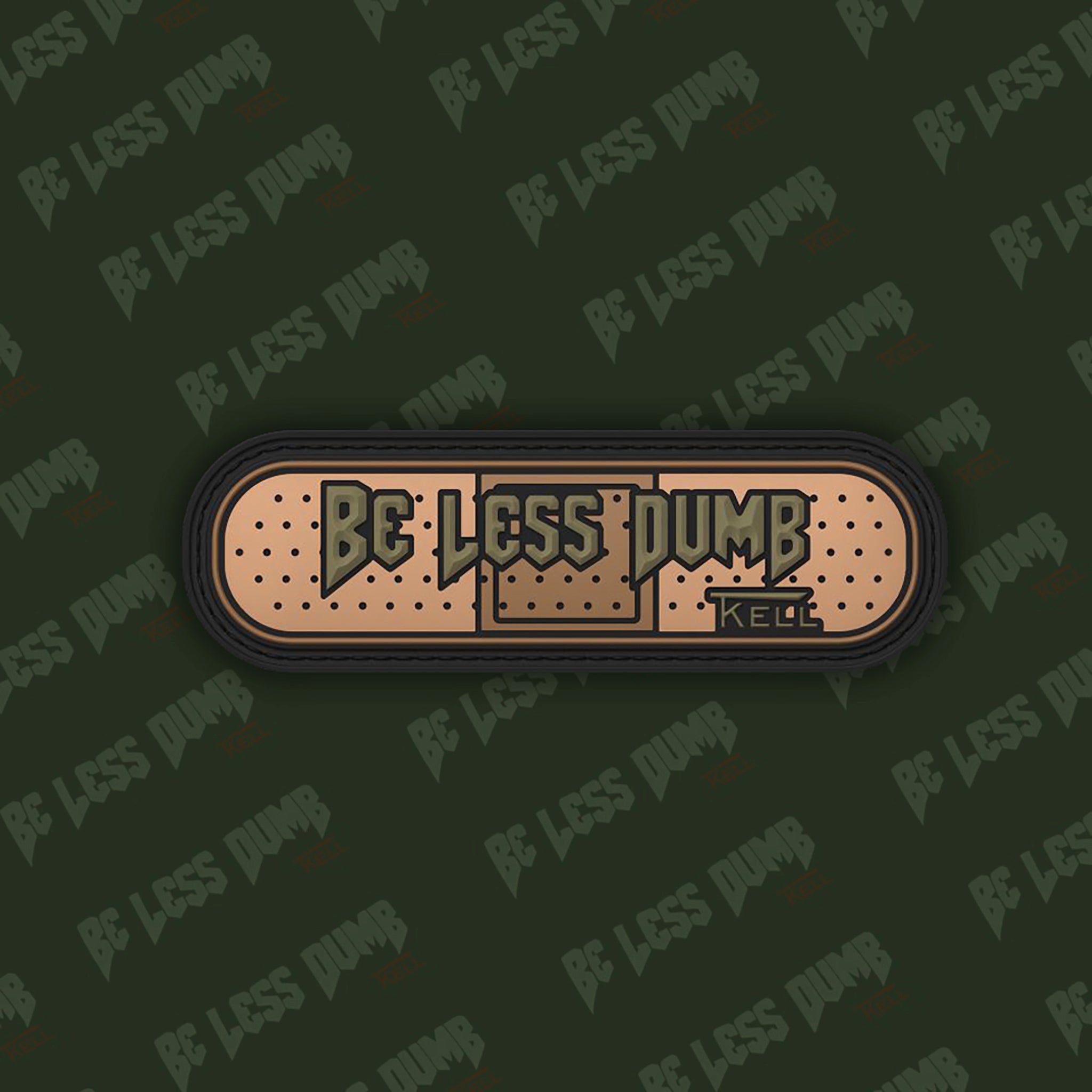 "BE LESS DUMB" CAMO PATCH