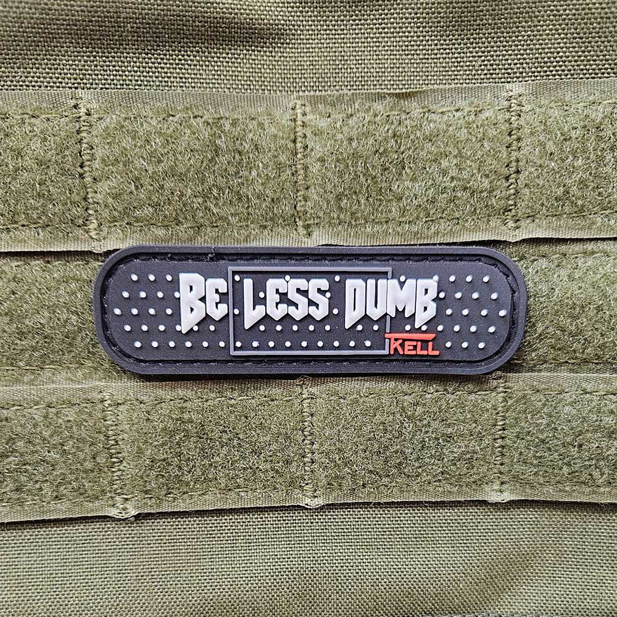 "BE LESS DUMB" CAMO PATCH