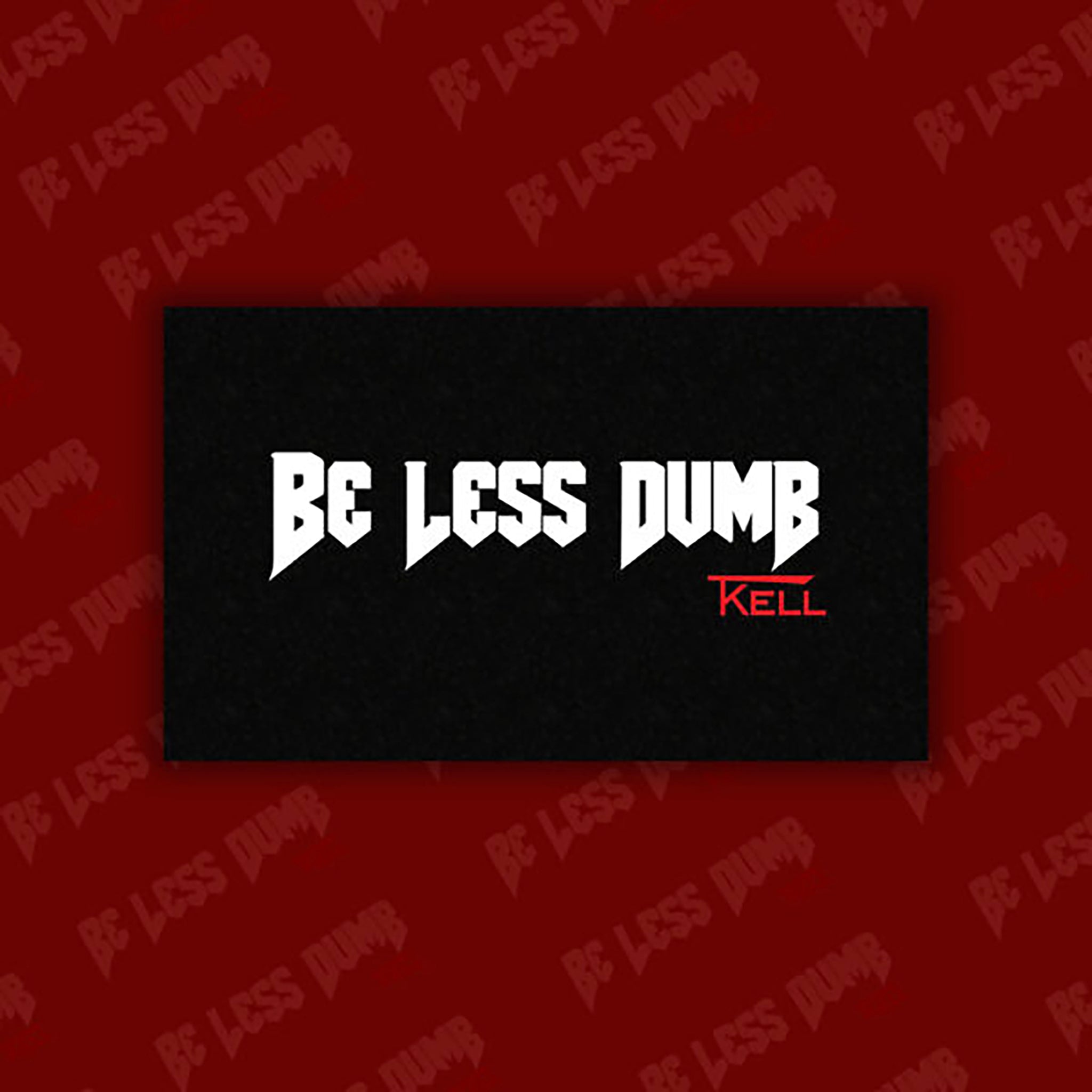 "Be Less Dumb" Gun Mat